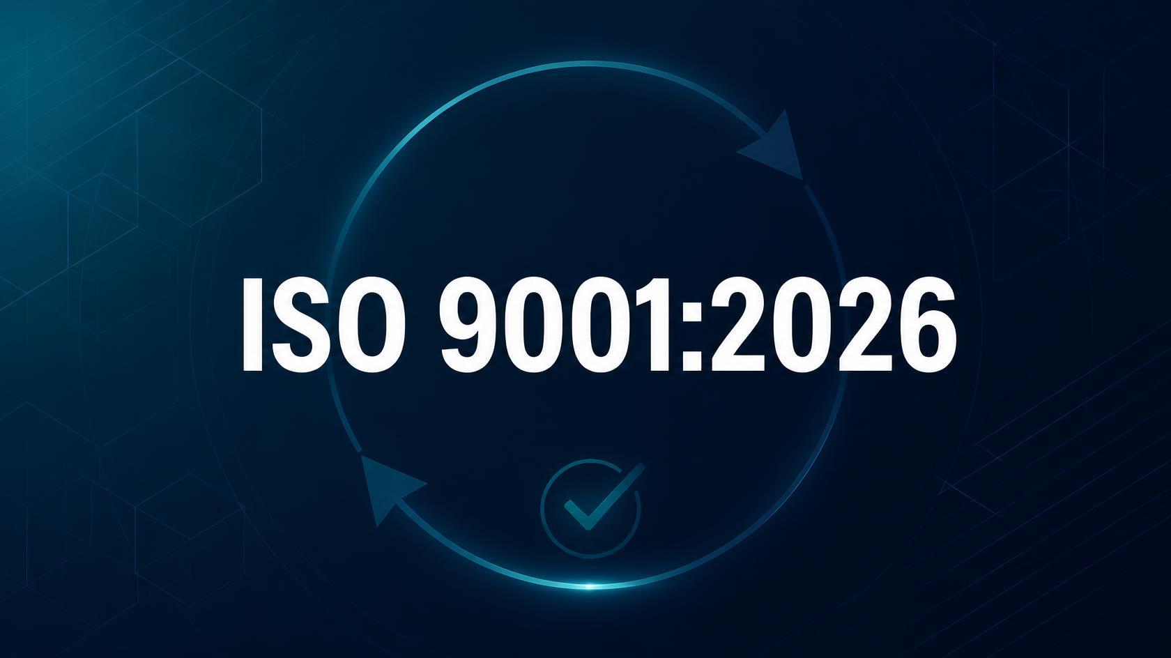 ISO 9001:2026 et ISO 14001:2026: Nouveautés, Transition